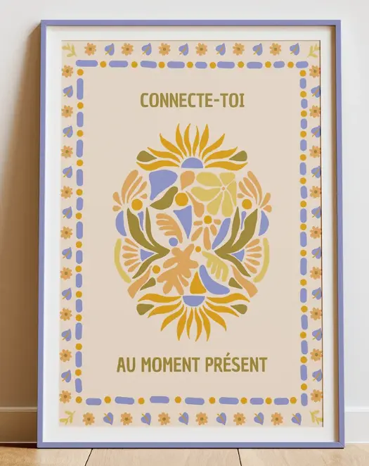 Affiche "Connecte- toi au moment présent" 