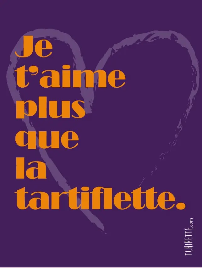 Carte - Je t'aime .. tartiflette 